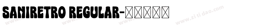 Saniretro Regular字体转换